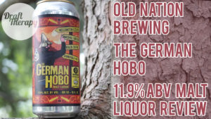 Read more about the article Old Nation Brewing’s The German Hobo Malt Liquor Review