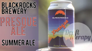 Read more about the article Blackrocks Brewery – Presque Ale