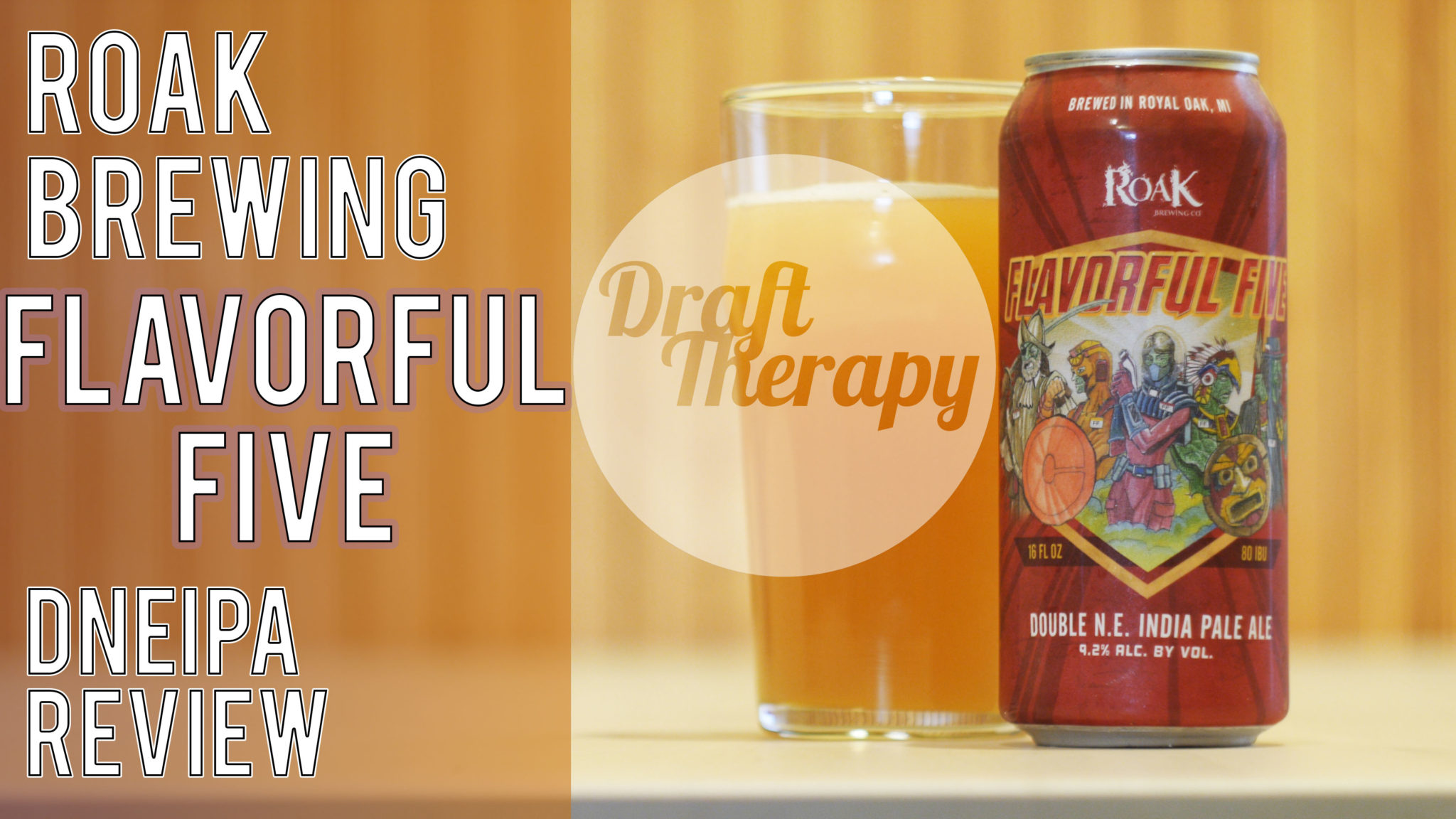 You are currently viewing Roak Brewing’s Flavorful Five – A 9.2% double New England Style IPA