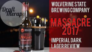 Read more about the article Wolverine State Brewing’s Massacre 2017 – 14.5% Imperial Dark Lager