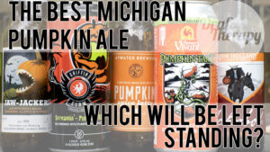 Read more about the article Michigan Pumpkin Ale Drink-Off 2017 – Who Will be the One Left Standing?