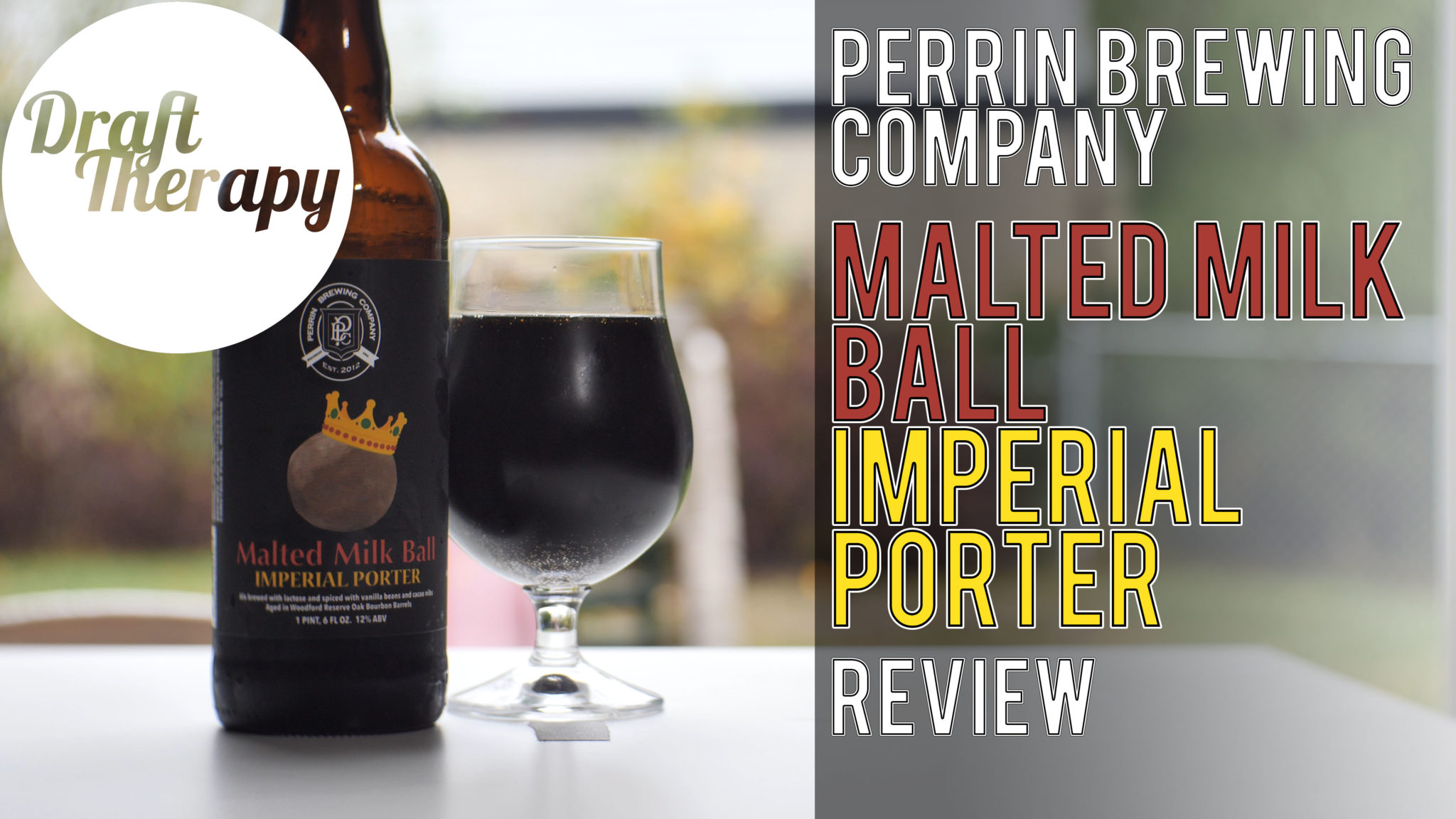 You are currently viewing Perrin Malted Milk Ball Imperial Porter – A 12% Imperial Porter with Vanilla and Bourbon for Days