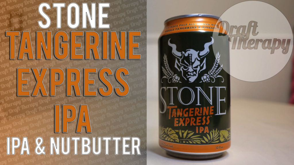 Stone Brewing Tangerine Express IPA Draft Therapy