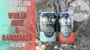 Read more about the article Stormcloud Brewing Company – Rainmaker Pale ale and Whiled Away IPA