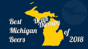 Read more about the article Draft Therapy’s Top 10 Michigan Beers of 2018