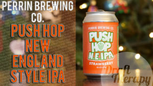 Read more about the article Perrin Brewing – Push Hop Strawberry NE IPA Review