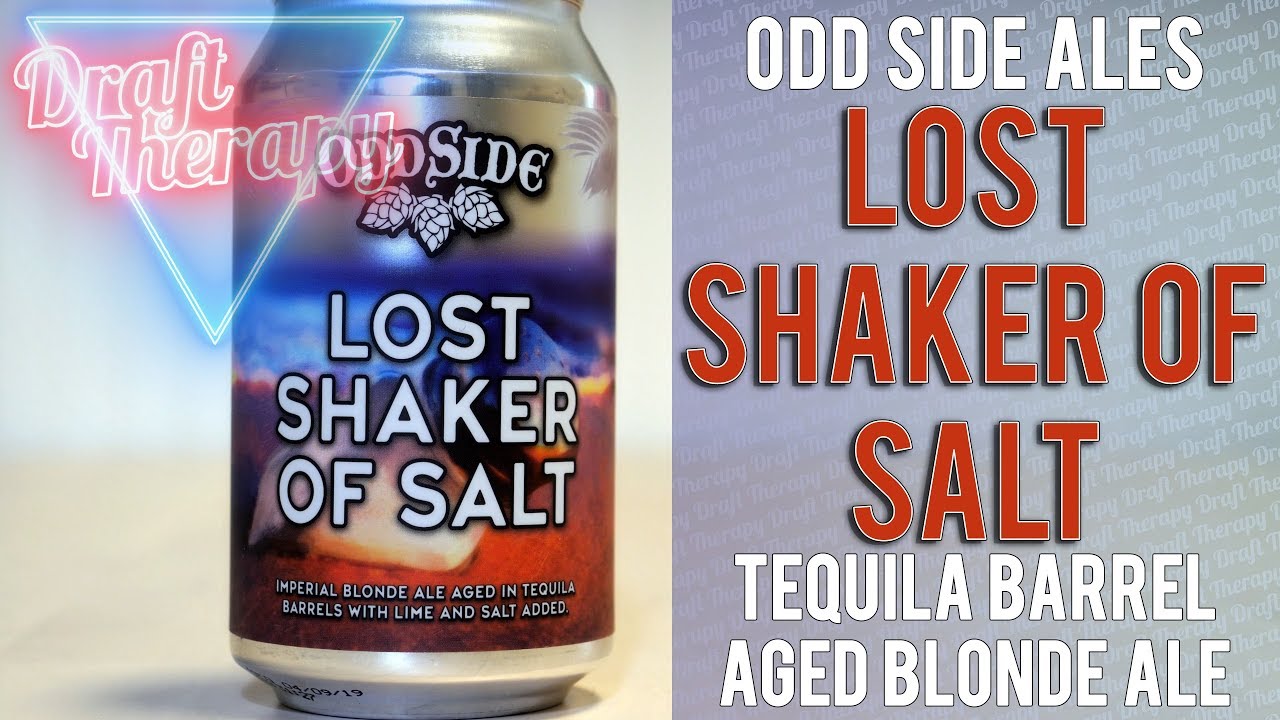 You are currently viewing Odd Side Ales – Lost Shaker of Salt – Blonde Ale Aged in Tequila Barrels