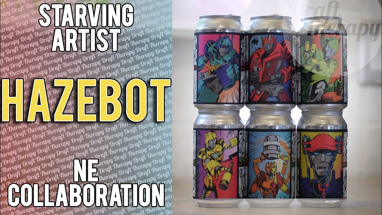Read more about the article Starving Artist Brewing – Hazebot NE IPA Collaboration Series – Craft Beer Transformers
