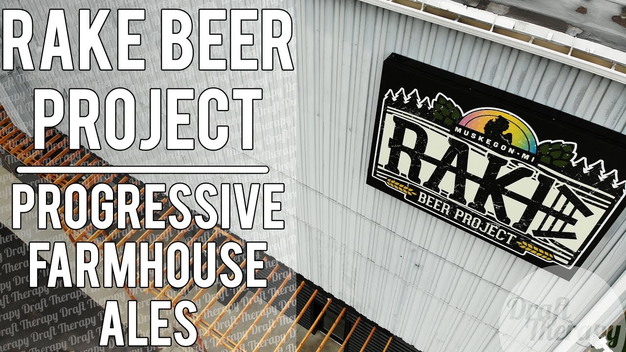 You are currently viewing Rake Beer Project – Muskegon, MI – Progressive Farmhouse Ales | Draft Therapy